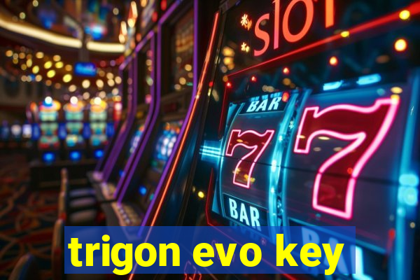 trigon evo key